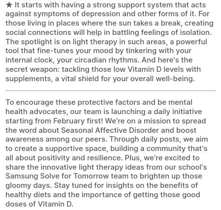With the AK Samsung Solve for Tomorrow team, we're educating our peers about the challenges of Seasonal Affective Disorder. Find resources, tips, solutions, interviews, and remember: you're not alone.